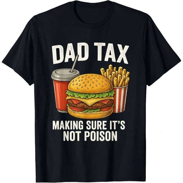 Dad Tax Making Sure It's Not Poison Men Funny Pattern Print Father's Day T-Shirt Summer Fashion Casual Comfort Soft Cotton Tees L260306