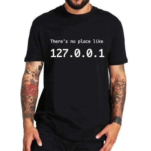 IP Address Graphic Tee There Is No Place Like 127.0.0.1 Computer Comedy Novelty Funny TShirt Programmer Geek Shirt Men Tees L260306