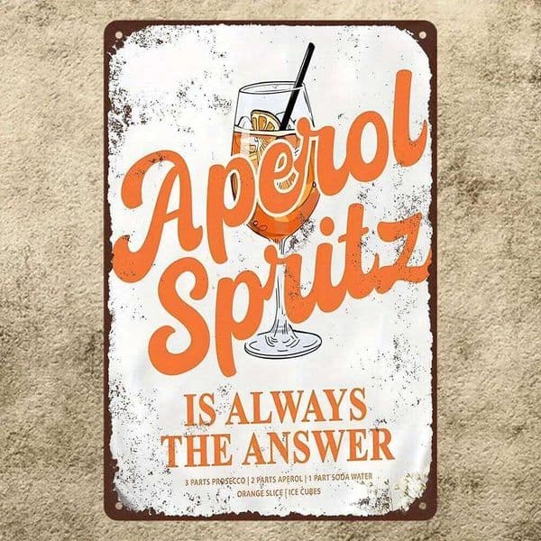 "Aperol Spritz is Always the Answer" Vintage Metal Sign - 2D Aluminum Art Poster, Bar Cafe Restaurant Decor 26H0430