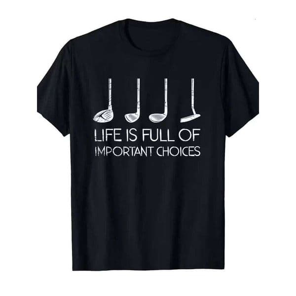 Men's Golf T-shirt Funny LIFE IS FULL OF IMPORTANT CHOICES Oversized Y2K Women Cotton Tee Vintage Harajuku Unisex Short Sleeve