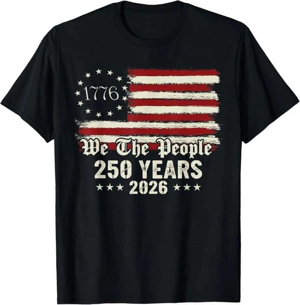 Men Women Patriotic History 1776 2026 250th Anniversary USA T-Shirt D260527