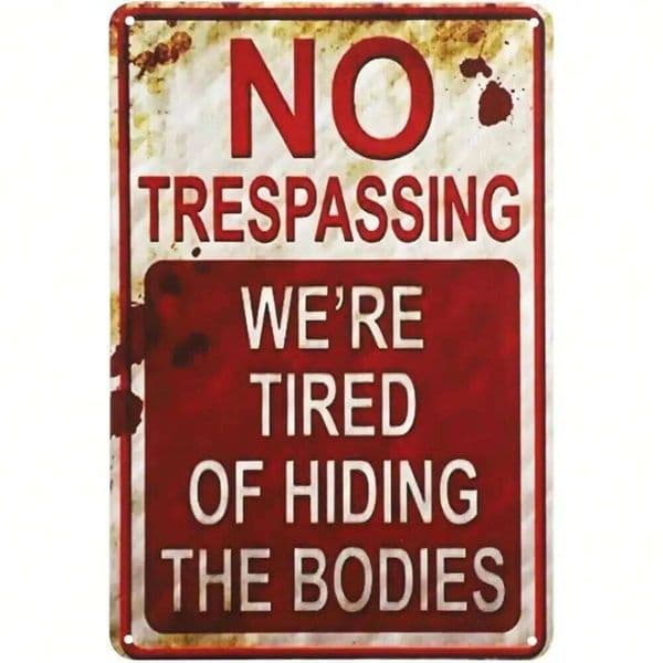 Dohia Halloween Metal Tin Sign, No Trespassing We're Tired of Hiding Bodies Retro Wall Decor, Funny Vintage Bar Art 26H0429