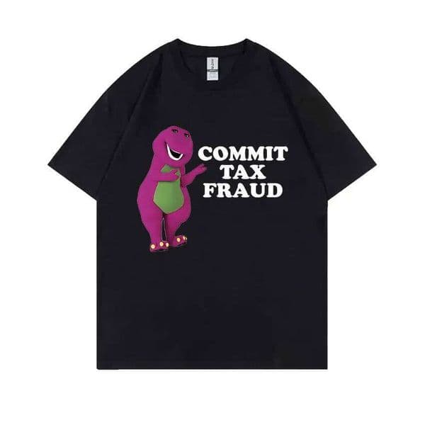 Funny Commit Tax Fraud Meme T-shirt Men Women Anime Cartoon Casual Oversized T Shirts Tops Summer Men's 100% Pure Cotton Tshirt H260225