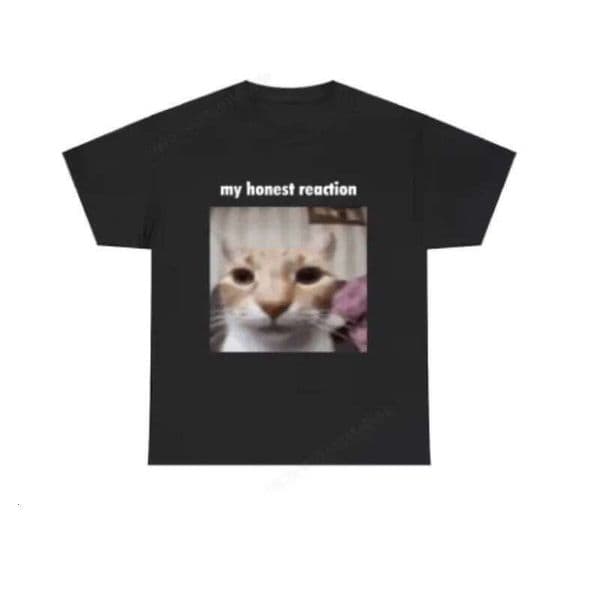 My Honest Reaction T-shirts Funny Cat Meme T Shirts Men Women Casual Oversized Short Sleeve Tees Men's Joke Humor Tshirt C260226