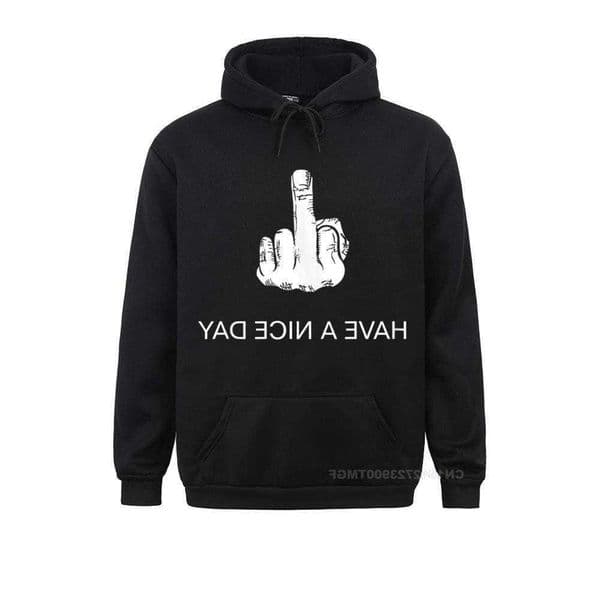 Have Sarcastic A Nice Day Middle Finger Men Women Funny Hoodies For dents Cool Sweatshirts New Fashion Clothes Long Slve D260603