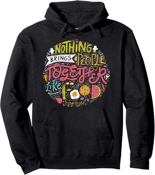 Hoodie For Mens Womens Enjoy Cool Nothing Brings People Together Like Food Pullover Graphic Hoodies Sweatshirt Long Sleeve Free shipping