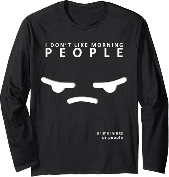 Long Sleeve Shirts for Men sweatshirt I Dont Like Morning People Or Mornings Or People Long Sleeve Tee Streetwear Casual tops clothes cool