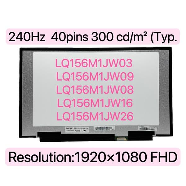 240Hz Laptop LCD Screen LQ156M1JW03 LQ156M1JW09 LQ156M1JW16 LQ156M1JW26 For MSI GS65 Series 1920x1080 40pin Replacement Matrix