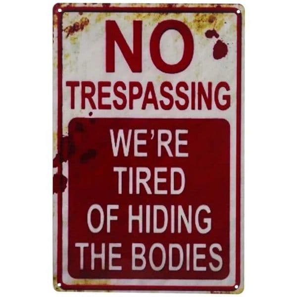 1pc CVNDKN Halloween Decoration Signs Retro Fashion Chic Funny Metal Tin Sign. No Trespassing Were Tired of Hiding The BodiesXJ250116