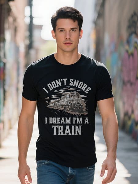 Men's 100% Cotton T-Shirt - Don't Snore, I Dream I'm a Locomotive Engineer with Steam Train Illustration, Casual Crew Nec, Short Sleeve, Machine Washable, ea2d9