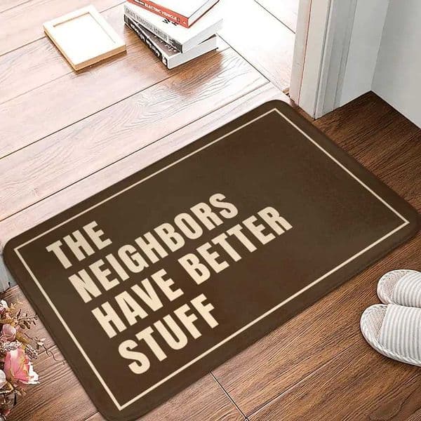 The Neighbors Have Better Stuff Humorous Doormat Anti-Slip Entrance Kitchen Bathroom Door Floor Mats Bedroom Balcony Carpet Rug M251201