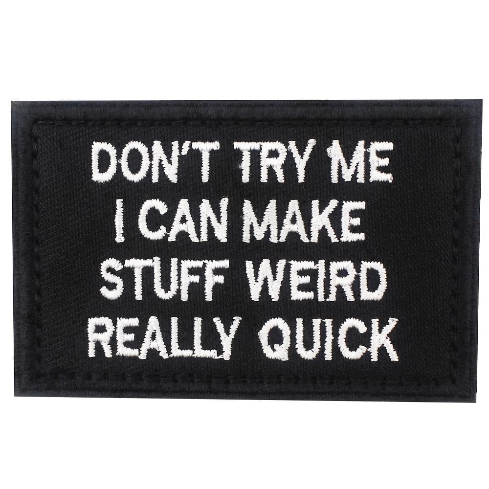 TEMU Humorous " Me, I Stuff Weird Really Quick" Embroidered Patch - Black With White Text, Hook & Loop Fastener For Backpacks, Vests, Clothing & , Funny T Shirts, Accessory, Patch, Durable Embroidery