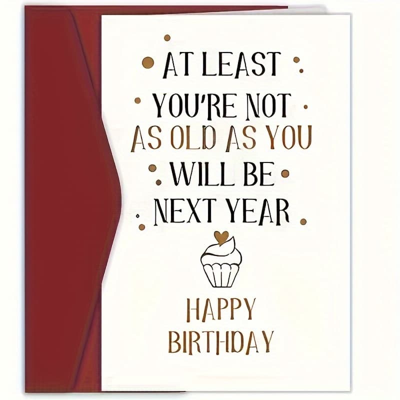 TEMU An Birthday Card With Humorous Text, A Perfect Gift For Family, , And Colleagues; At Be As Old Next Year.
