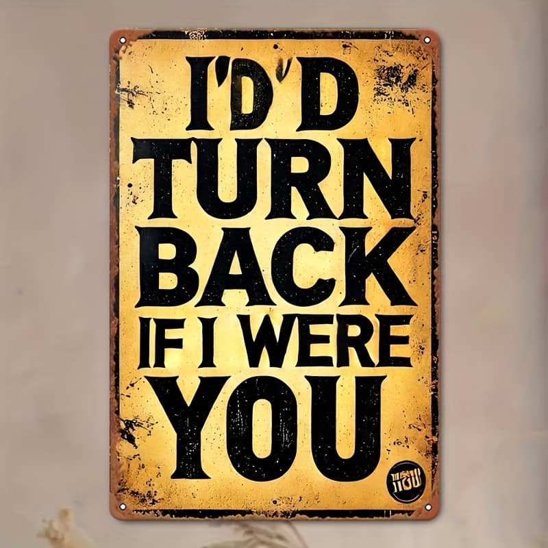 TEMU 2d Flat Retro "if I You, I'd " Metal Sign - Vintage , Easy Hanging 7.8x11.8 Inch Wall Art Deco For Home, Office, Bar, Cafe, Garage - Indoor/outdoor Use, Metal Wall Decor, Metal Wall Art Decor