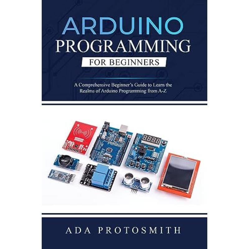 TEMU Arduino Programming For Beginners: A Comprehensive Beginner's Guide To Learn The Realms Of Arduino Programming From A-z