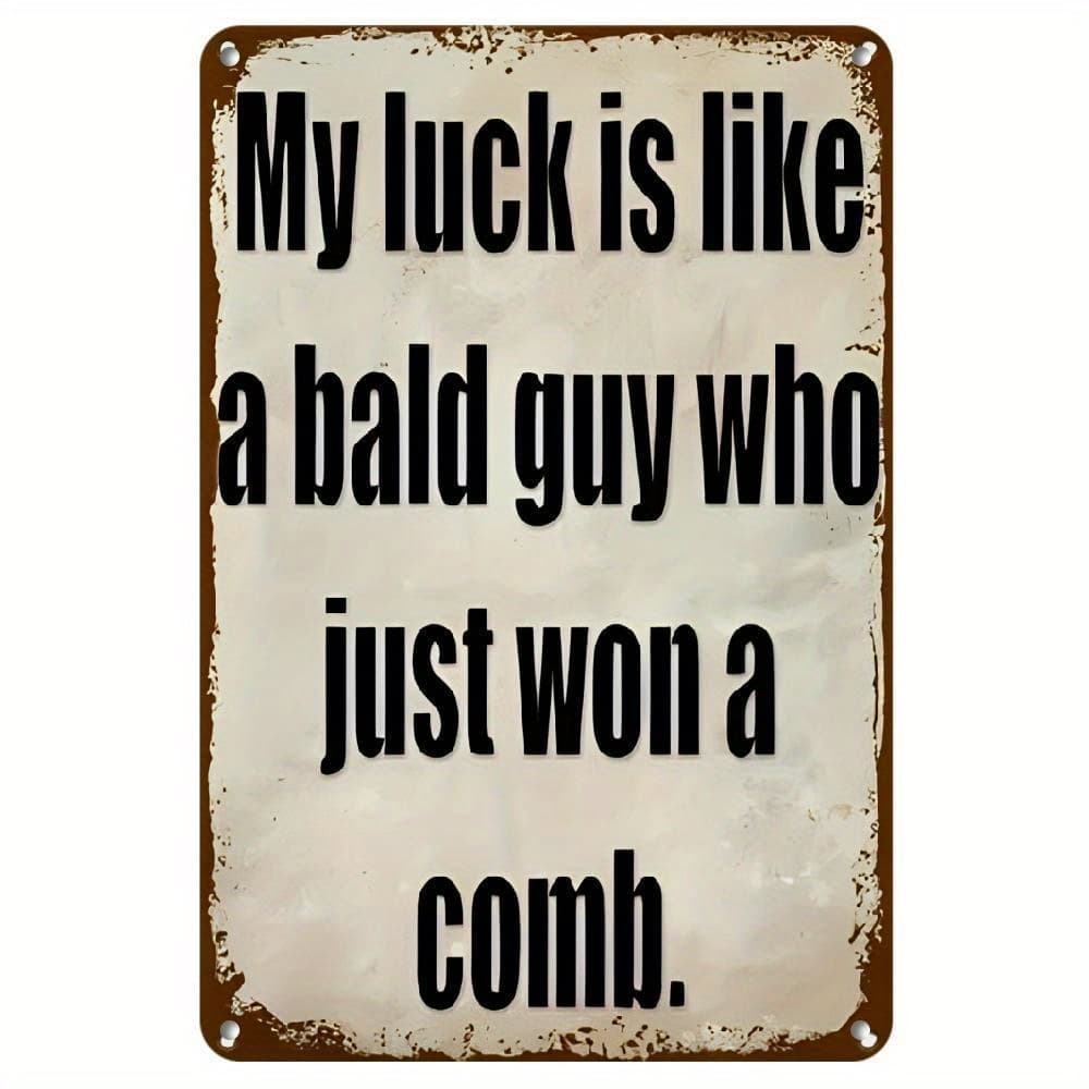TEMU ' Is Like A Bald Guy Who Just Won A Comb' Metal Sign - Versatile Wall Decor For Home, Kitchen, Bar, Or Office