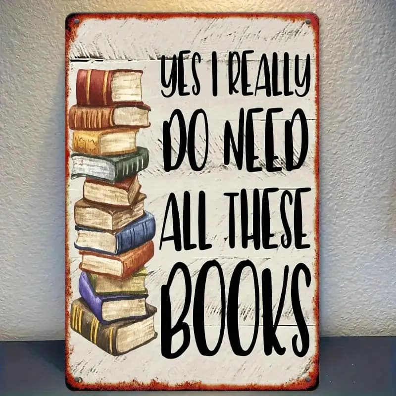 TEMU 1pc "yes I Really Need All Books" Bookend Wall Sign - Vintage Rustic Bookshelf Decor Suitable For Library, Office, Dorm - Aluminum Hanging Sign For Readers & , Book Gift (1pc)