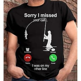 Men's T-Shirt, Funny Fishing Graphic Tee, Sorry I Missed Your Call... I Was On My Other Line Short Sleeve Fisherman Humor Gift