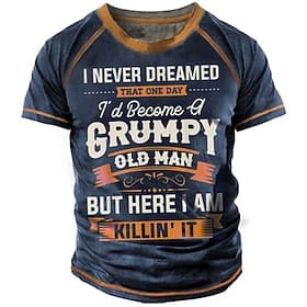 Men's Funny Grumpy Old Man T-Shirt  'I Never Dreamed I'd Become A Grumpy Old Man...' Short Sleeve Graphic Tee