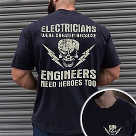 Men's Electrician Humor Graphic T-Shirt - Engineers Need Heroes Too Short Sleeve Tee