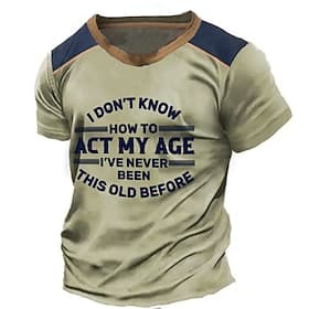 Mens T-Shirt Funny 'I Don't Know How To Act My Age, I've Never Been This Old Before' Graphic Short Sleeve Lifestyle Tee