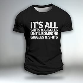 Men's Crude Humor Graphic T-Shirt: Funny It's All Shits  Giggles Until Someone Giggles  Shits Short Sleeve