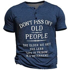Men's Funny Graphic T-Shirt, Don't Piss Off Old People Sarcastic Quote Short Sleeve Tee for Retirement Lifestyle Humor Gift