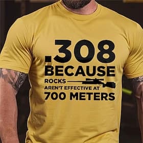 Men's T-Shirt Short Sleeve Graphic: .308 Rifle Design 'Rocks Aren't Effective At 700 Meters' Shooting Hobby