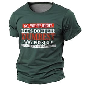 Mens Funny Sarcastic Graphic T-Shirt: 'Dumbest Way Possible Because It's Easier For You' Work Humor Short Sleeve Tee