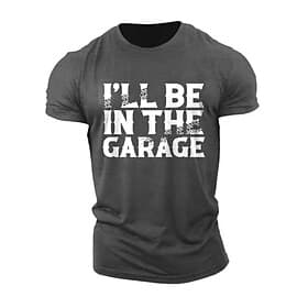 Men's 'I'll Be In The Garage' Graphic T-Shirt - Funny Short Sleeve Tee for Car Guys  Hobbyists