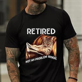 Men's Funny Retired Cat Graphic Short Sleeve T-Shirt 'Not My Problem Anymore'