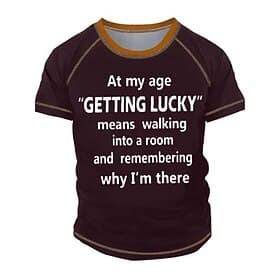 Men's Funny Graphic T-Shirt  At My Age Getting Lucky Memory Joke Tee for Lifestyle Humor