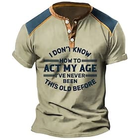 Men's Funny Graphic Tee - 'I Don't Know How To Act My Age' Humorous Quote Short Sleeve Henley Shirt