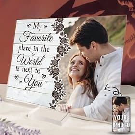 Personalized Acrylic Photo Plaque with Base,Custom Wedding Gift for Couple Plaque My Favorite Place In The World Is To You ,Father's Day,Anniversary,Wedding,We