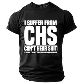 Men's Funny Graphic T-Shirt: CHS Can't Hear Shit Pun Tee - Short Sleeve Humor for Him