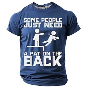 Mens Funny Graphic Tee - 'Some People Just Need A Pat On The Back' Sarcastic Push T-Shirt