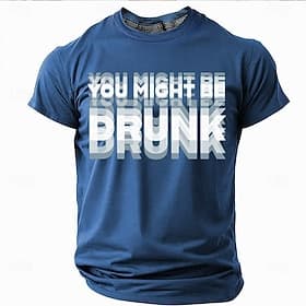 Men's Funny Drinking Lifestyle Graphic T-Shirt YOU MIGHT BE DRUNK Short Sleeve Tee