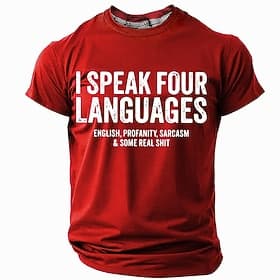 Men's Funny Graphic T-Shirt  I Speak Four Languages English, Profanity, Sarcasm  Some Real Shit Short Sleeve Tee