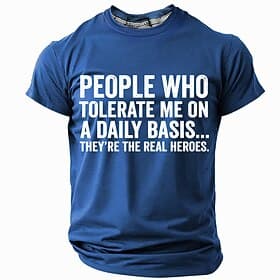 Men's Funny Graphic Short Sleeve T-Shirt: Red 'People Who Tolerate Me' Real Heroes Quote