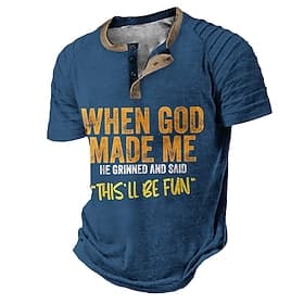Men's Tee Graphic Short Sleeve Henley 'When God Made Me He Grinned And Said This'll Be Fun'