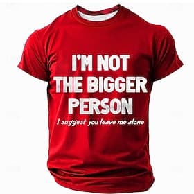 Mens Funny Graphic T-Shirt - I'm Not The Bigger Person I Suggest You Leave Me Alone Slogan, Casual Short Sleeve Top