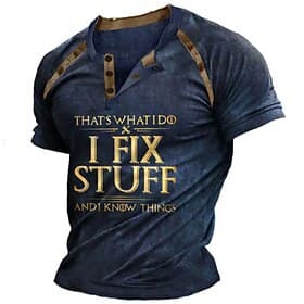 Men's Short Sleeve Graphic T-Shirt I Fix Stuff  Know Things Henley Tee - Hobbies Lifestyle Humor