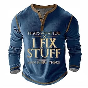 Men's Long Sleeve Graphic Henley Shirt That's What I Do I Fix Stuff And I Know Things Ribbed Tee for Handy Men