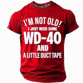 Men's Funny T-Shirt - I'm Not Old, Just Need WD-40  Duct Tape Graphic Humor Short Sleeve Tee