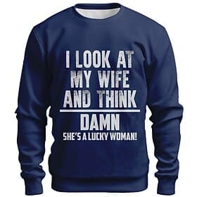Men's Long Sleeve Sweatshirt Funny Red Graphic - 'I Look At My Wife And Think Damn She's A Lucky Woman' Husband Humor