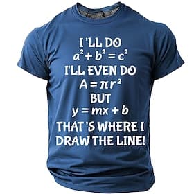 Funny Math T Shirt Ill Do a2 b2 c2 Ill Even Do A pi r2 But y mx b Thats Where I Draw The Line Geometry Algebra Teacher Student Geek Nerd Navy Blue Tee Clothing