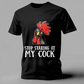 Funny Rooster Graphic Tee Stop Staring At My Cock Black T Shirt Men Short Sleeve Crew Neck Novelty Sarcastic Joke Top Clothing Apparel S M L XL XXL XXXL