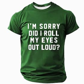 Im Sorry Did I Roll My Eyes Out Loud Funny Men T-Shirt Sarcastic Quote Graphic Tee Casual Summer Short Sleeve Top Clothing Apparel S M L XL XXL XXXL