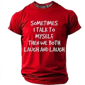 Sometimes I Talk To Myself Then We Both Laugh Men's Funny Sarcastic Introvert Joke T Shirt Graphic Short Sleeve Crew Neck Birthday Gift For Him Gag Present Des