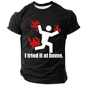 I Tried It At Home Funny Stick Figure On Fire Men's Sarcastic Humor Warning Label Meme T Shirt Graphic Crew Neck Short Sleeve Gift for Men Friends Birthday Pra